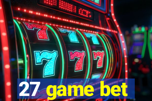 27 game bet